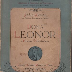 DONA LEONOR : Princesa Perfeitíssima – João Ameal