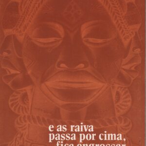 E AS RAIVA PASSA POR CIMA, FICA ENGROSSAR UM SILÊNCIO * Ascêncio de Freitas    1979