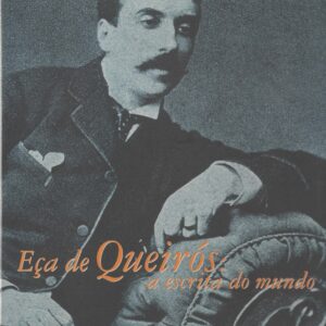 EÇA DE QUEIRÓS : A Escrita do Mundo – Carlos Reis