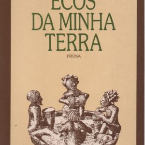 ECOS DA MINHA TERRA : Prosa * Óscar Ribas