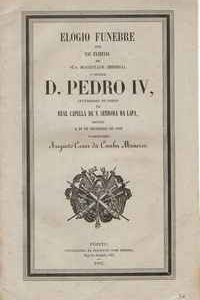 ELOGIO FUNEBRE NAS EXEQUIAS DE SUA MAGESTADE IMPERIAL D. PEDRO IV  Augusto Cesar da Cunha Menezes