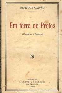 EM TERRA DE PRETOS     (Crónicas D’Angola)     –    Henrique Galvão    1929
