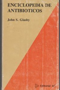 ENCICLOPEDIA  DE ANTIBIÓTICOS  * John Stephen Glasby   1978