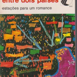 ENTRE DOIS PAÍSES : Estações para um Romance * Teresa Rodrigues Cadete   1978