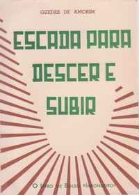 ESCADA PARA DESCER E SUBIR * Guedes de Amorim