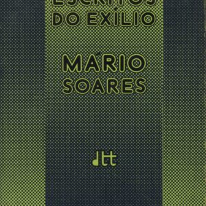 ESCRITOS DO EXÍLIO * Mário Soares