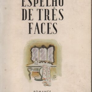 ESPELHO DE TRÊS FACES : Romance – 1ª Edição * Joaquim Paço D’Arcos