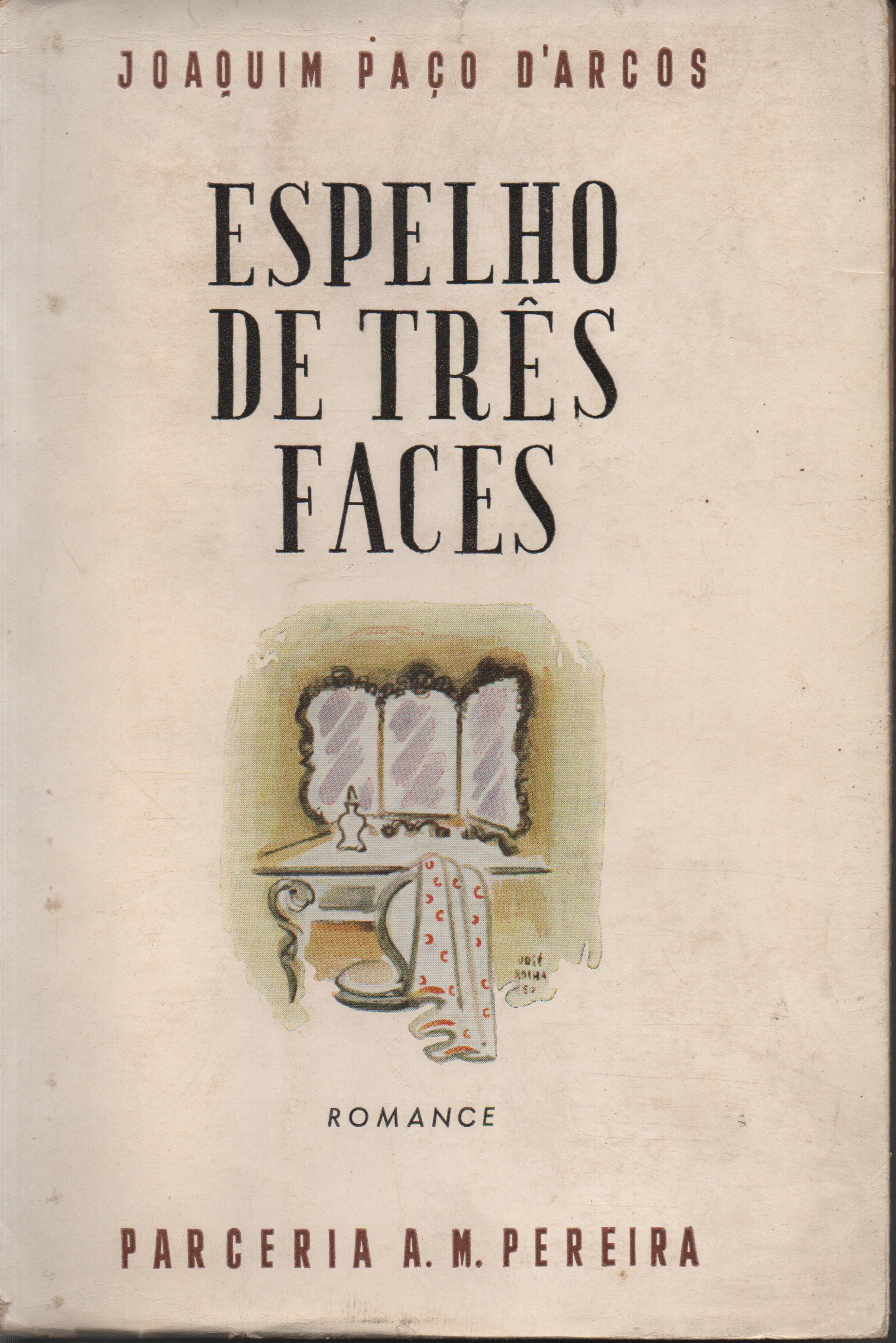 ESPELHO DE TRÊS FACES : Romance - 1ª Edição * Joaquim Paço D'Arcos