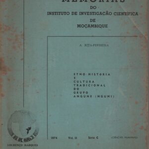 ETNO-HISTÓRIA E CULTURA TRADICIONAL DO GRUPO ANGUNE (NGUNI) – A. Rita-Ferreira