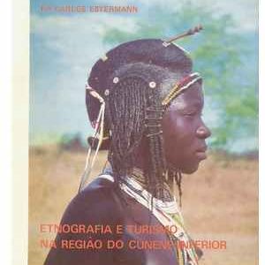 ETNOGRAFIA E TURISMO NA REGIÃO DO CUNENE INFERIOR   * Pe. Carlos Estermann  * 1973