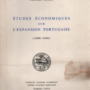 ÉTUDES ÉCONOMIQUES SUR L’EXPANSION PORTUGAISE (1500-1900) – Frédéric Mauro