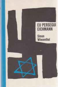 EU PERSEGUI EICHMANN – Simon Wiesenthal