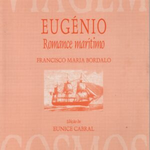 EUGÉNIO : Romance Marítimo * Francisco Maria Bordalo