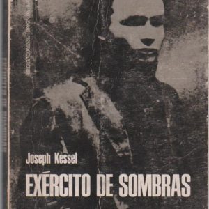 EXÉRCITO DE SOMBRAS * Joseph Kessel