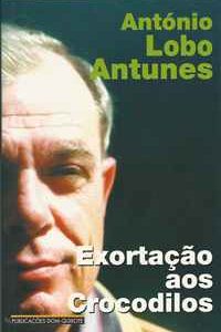 EXORTAÇÃO AOS CROCODILOSAntónio Lobo Antunes1999 1ª ediçao