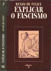 EXPLICAR O FASCISMO               Renzo  De Felice         1978