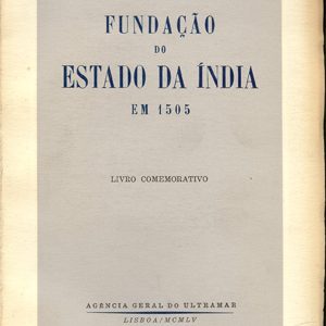 Fundação do Estado da Índia em 1505   livro comemorativo   pref. Alexandre Lobato