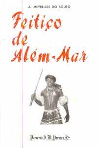 FEITIÇO DE ALÉM-MAR     *    A. Meyrelles do Souto     1970