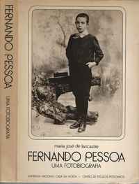 FERNANDO PESSOA        UMA FOTOBIOGRAFIA        Maria José de Lancastre     1981