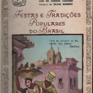FESTAS E TRADIÇÕES POPULARES DO BRASIL * Melo Morais Filho
