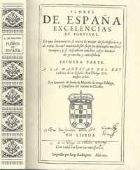 FLORES DE ESPAÑA     EXCELÊNCIAS DE PORTUGAL         *   Por Antonio De Sousa Macedo    1631 (2003)