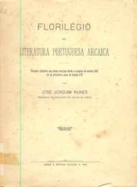 FLORILÉGIO DA LITERATURA PORTUGUESA ARCAICA José Joaquim Nunes