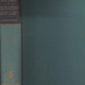 FRACTURAS Y TRAUMATISMOS ARTICULARES * Sir Reginald Watson-Jones