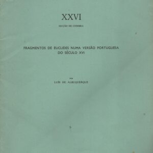 FRAGMENTOS DE EUCLIDES NUMA VERSÃO PORTUGUESA DO SÉCULO XVI – Luís de Albuquerque