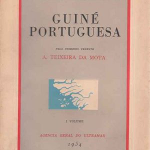GUINÉ PORTUGUESA – 2 Vols.      –     A. Teixeira da Mota   –  1954