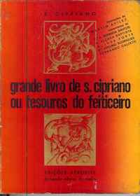 GRANDE LIVRO DE S. CIPRIANO OU TESOUROS DO FEITICEIRO    * S. Cipriano    * Edições AFRODITE   1974