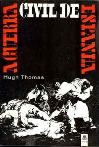 A GUERRA CIVIL DE ESPANHA   –   Hugh Thomas    –      1961