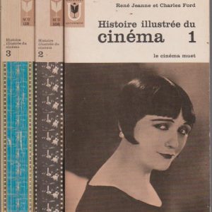 HISTOIRE ILLUSTRÉE DU CINÉMA – 3 Vols. * René Jeanne et Charles Ford   1966