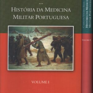 HISTÓRIA DA MEDICINA MILITAR PORTUGUESA – 2 Volumes * Carlos Vieira Reis