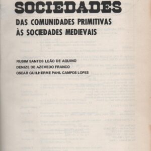 HISTÓRIA DAS SOCIEDADES : das Comunidades Primitivas às Sociedades Medievais – Rubim Aquino, Denize Franco, Oscar Lopes