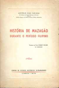 HISTÓRIA DE MAZAGÃO DURANTE O PERÍODO FILIPINO            António Dias Farinha
