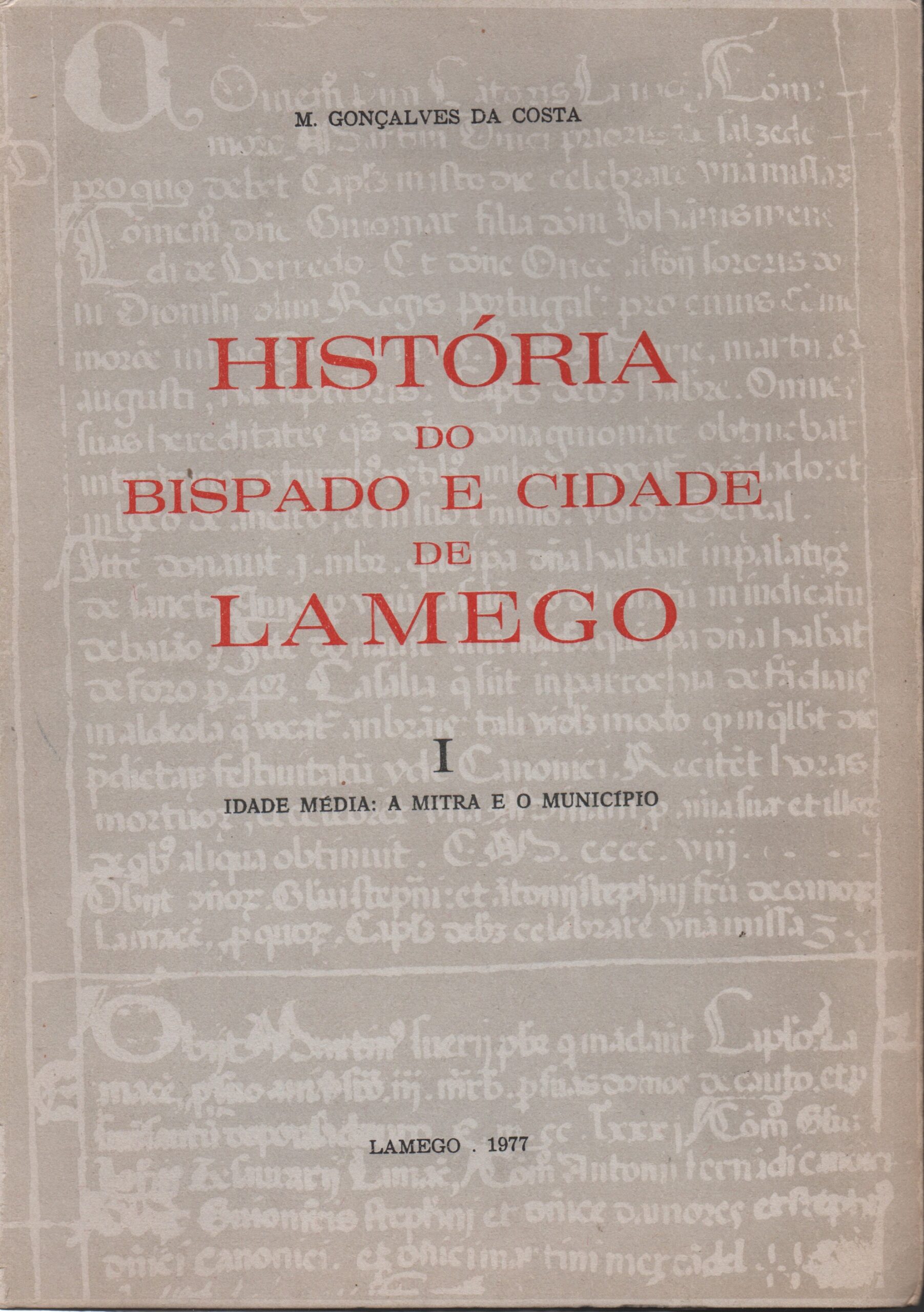 HISTÓRIA DO BISPADO E CIDADE DE LAMEGO - 6 Volumes * M. Gonçalves da Costa