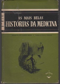 AS MAIS BELAS HISTÓRIAS DA MEDICINA*  Selecção de João Gaspar Simões – Prefácio de Diogo Furtado – Desenhos de Paulo Guilherme
