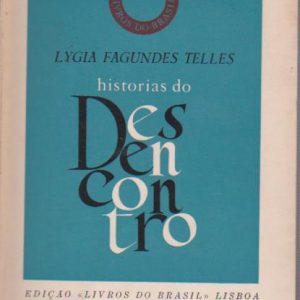 HISTÓRIAS DO DESENCONTRO * Lygia Fagundes Telles