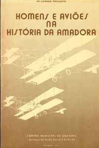 HOMENS E AVIÕES NA HISTÓRIA DA AMADORA                  M. Lemos Peixoto