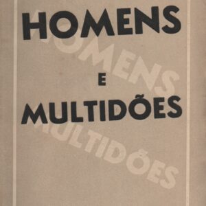 HOMENS E MULTIDÕES * António Ferro