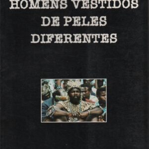 HOMENS VESTIDOS DE PELES DIFERENTES * António Mateus