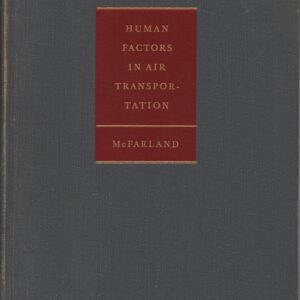 HUMAN FACTORS IN AIR TRANSPORTATION : Occupational Health and Safety – Ross A. McFarland, Ph. D.