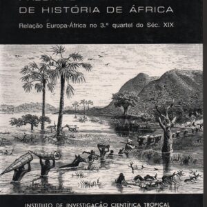 I REUNIÃO INTERNACIONAL DE HISTÓRIA DE ÁFRICA : Relação Europa-África no 3º quartel do Séc. XIX – ACTAS   *   Org. Maria Emília Madeira Santos    1989