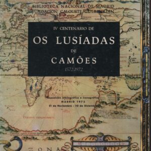 IV Centenário de OS LUSÍADAS DE CAMÕES 1572-1972 : Exposição bibliográfica e iconográfica – Madrid 1972