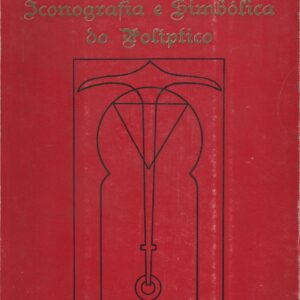 ICONOGRAFIA E SIMBÓLICA DO POLÍPTICO DE SÃO VICENTE DE FORA * José dos Santos Carvalho   1965