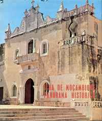 ILHA DE MOÇAMBIQUE – PANORAMA HISTÓRICO     *   Texto e Coordenação de Alexandre Lobato    *    1967