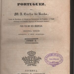 INSTITUIÇÕES DE DIREITO CIVIL PORTUGUEZ – 2 Vols.  * M. A. Coelho da Rocha   1848