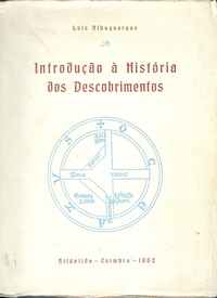 INTRODUÇÃO À HISTÓRIA DOS DESCOBRIMENTOS           –        Luís Albuquerque      –       1962