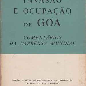 INVASÃO E OCUPAÇÃO DE GOA * Comentários da Imprensa Mundial * SNI 1962
