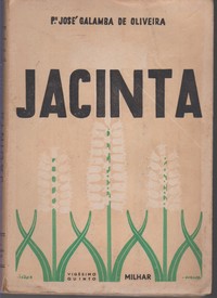 JACINTA : Episódios Inéditos das Aparições de Nossa Senhora * Pe. José Galamba de Oliveira 1943